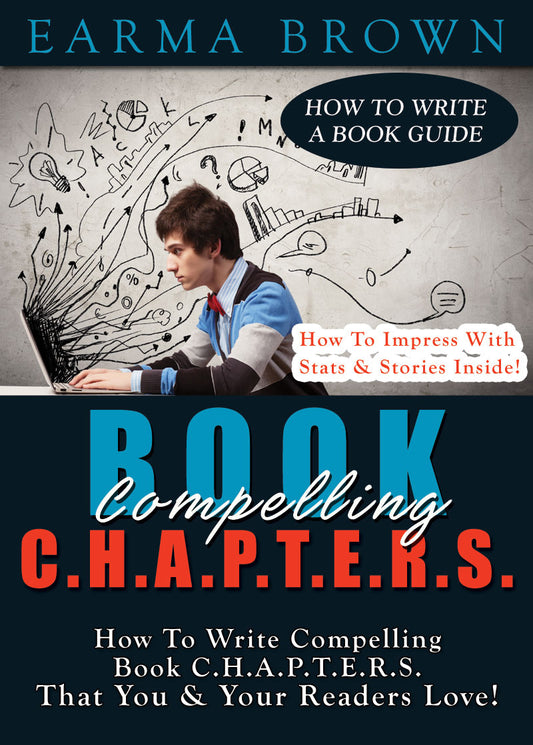 Write Compelling Book CHAPTERS - How To